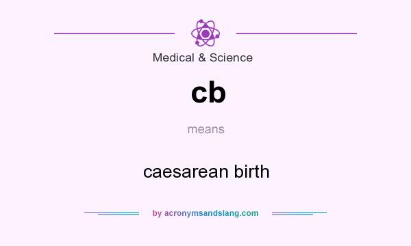 What does cb mean? It stands for caesarean birth