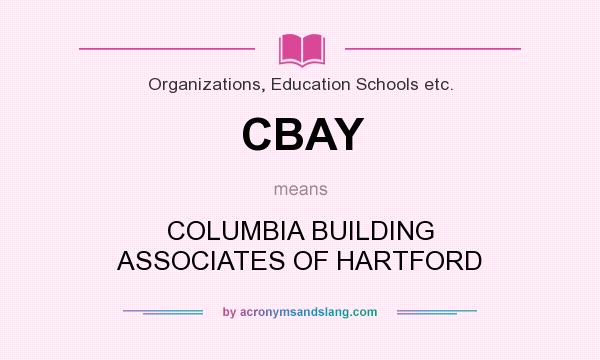 What does CBAY mean? It stands for COLUMBIA BUILDING ASSOCIATES OF HARTFORD