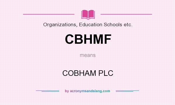 What does CBHMF mean? It stands for COBHAM PLC