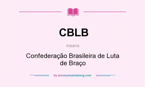 What does CBLB mean? It stands for Confederação Brasileira de Luta de Braço
