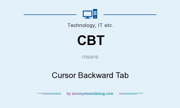 What does CBT mean? It stands for Cursor Backward Tab