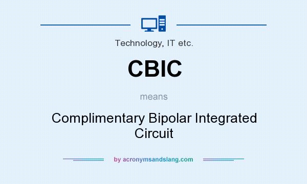 What does CBIC mean? It stands for Complimentary Bipolar Integrated Circuit