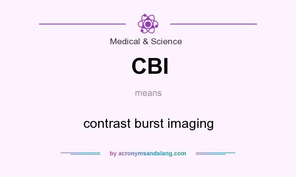 What does CBI mean? It stands for contrast burst imaging