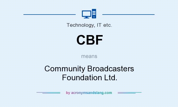 What does CBF mean? It stands for Community Broadcasters Foundation Ltd.