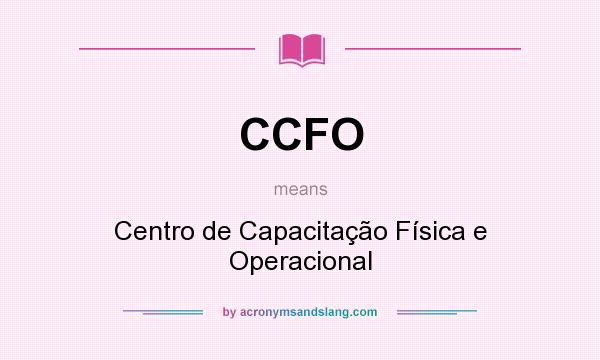 What does CCFO mean? It stands for Centro de Capacitação Física e Operacional