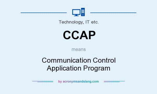 What does CCAP mean? It stands for Communication Control Application Program