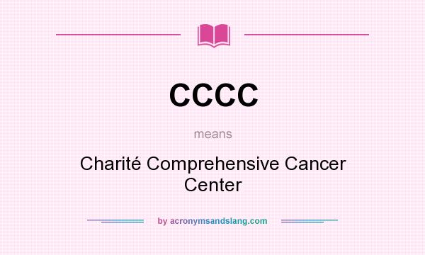What does CCCC mean? It stands for Charité Comprehensive Cancer Center