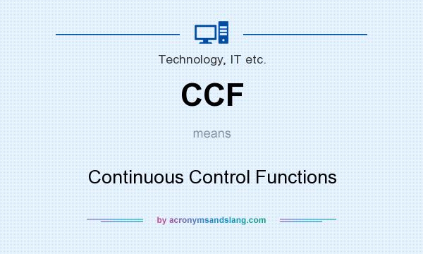 What does CCF mean? It stands for Continuous Control Functions