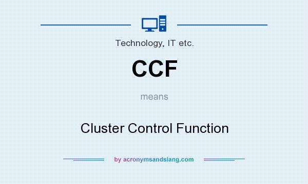 What does CCF mean? It stands for Cluster Control Function