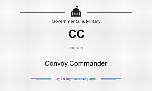 What does CC mean? It stands for Convoy Commander