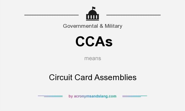 What does CCAs mean? It stands for Circuit Card Assemblies