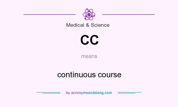 What does CC mean? It stands for continuous course