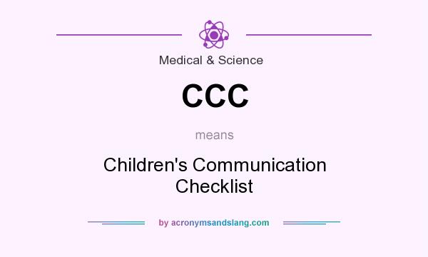 What does CCC mean? It stands for Children`s Communication Checklist