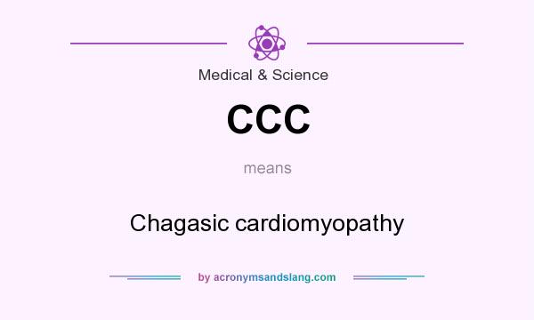 What does CCC mean? It stands for Chagasic cardiomyopathy