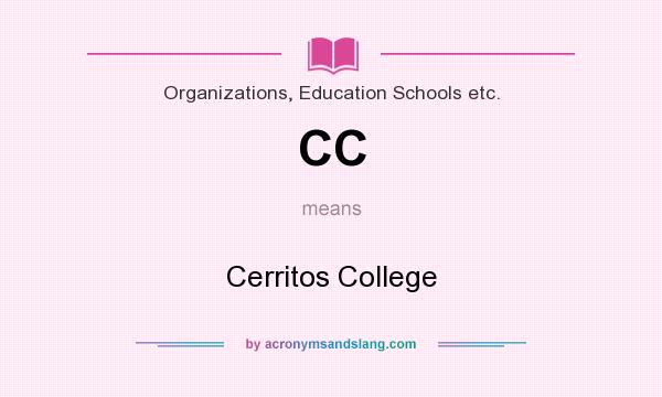 What does CC mean? It stands for Cerritos College