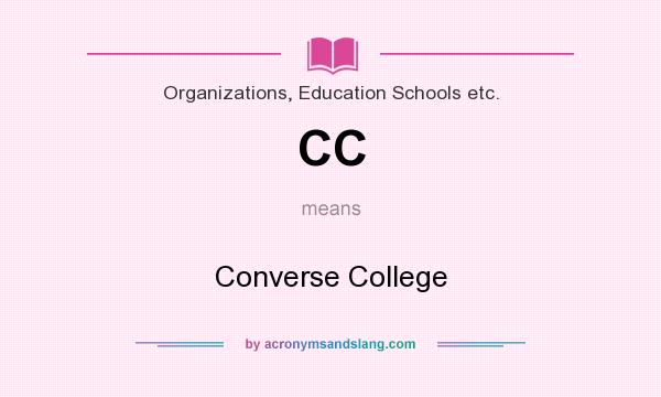 What does CC mean? It stands for Converse College