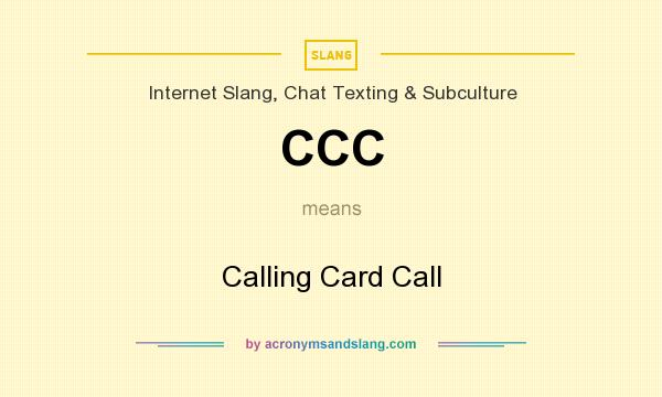 What does CCC mean? It stands for Calling Card Call