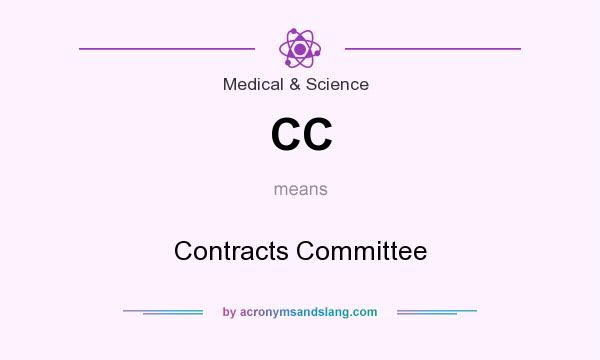 What does CC mean? It stands for Contracts Committee