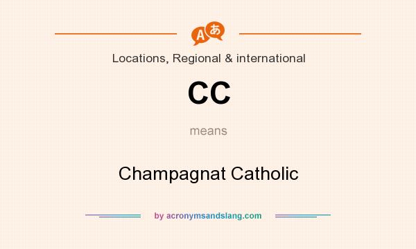 What does CC mean? It stands for Champagnat Catholic