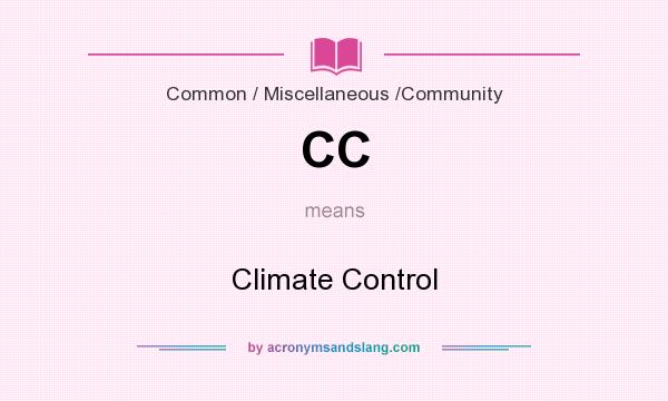What does CC mean? It stands for Climate Control