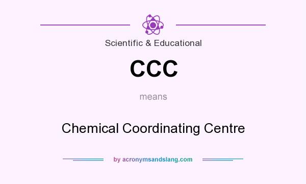 What does CCC mean? It stands for Chemical Coordinating Centre