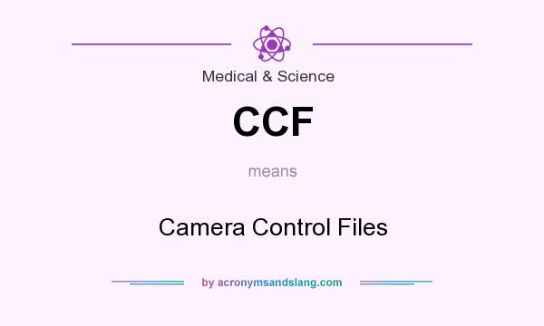 What does CCF mean? It stands for Camera Control Files