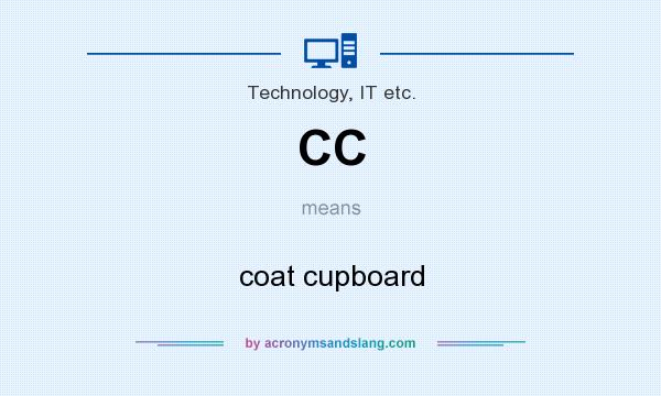 What does CC mean? It stands for coat cupboard