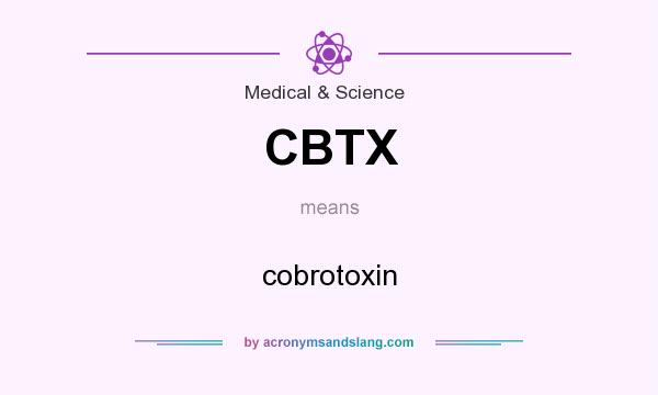 What does CBTX mean? It stands for cobrotoxin