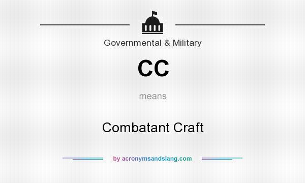 What does CC mean? It stands for Combatant Craft