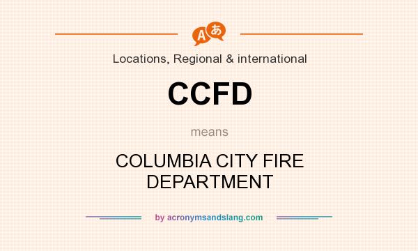 What does CCFD mean? It stands for COLUMBIA CITY FIRE DEPARTMENT
