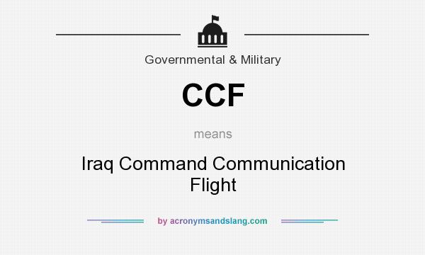 What does CCF mean? It stands for Iraq Command Communication Flight