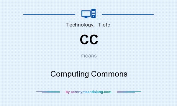 What does CC mean? It stands for Computing Commons