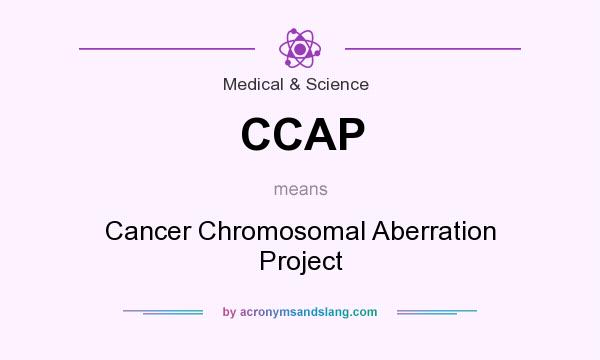 What does CCAP mean? It stands for Cancer Chromosomal Aberration Project