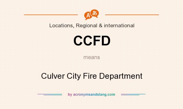 What does CCFD mean? It stands for Culver City Fire Department