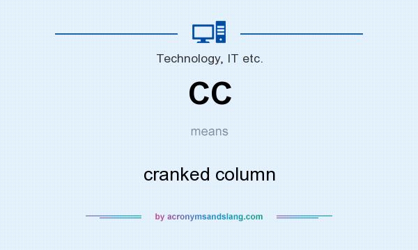 What does CC mean? It stands for cranked column