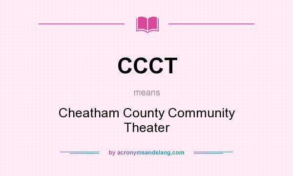 What does CCCT mean? It stands for Cheatham County Community Theater