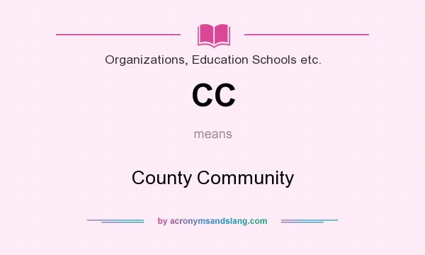 What does CC mean? It stands for County Community