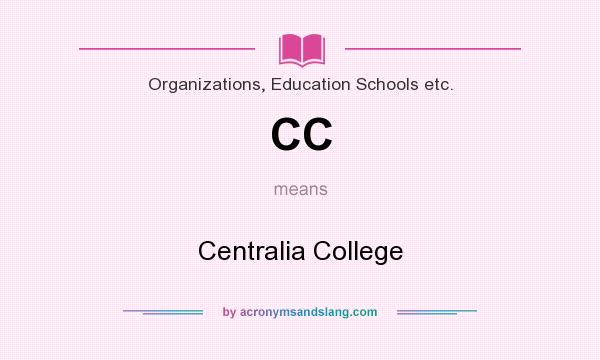 What does CC mean? It stands for Centralia College