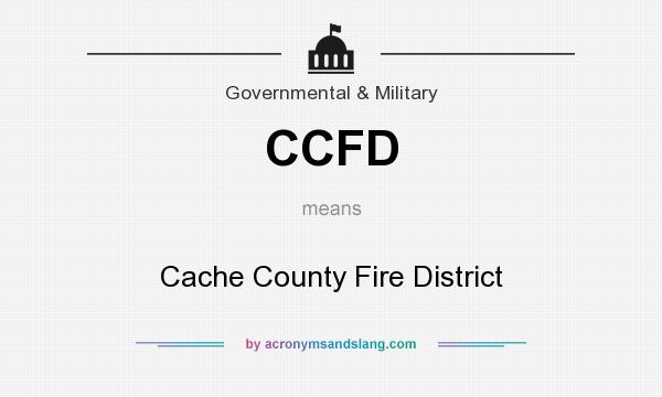 What does CCFD mean? It stands for Cache County Fire District