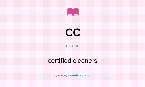 What does CC mean? It stands for certified cleaners