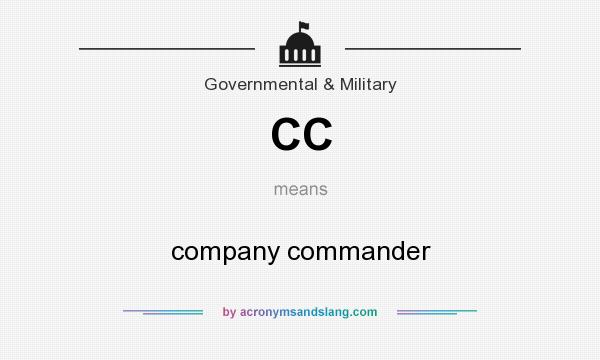 What does CC mean? It stands for company commander