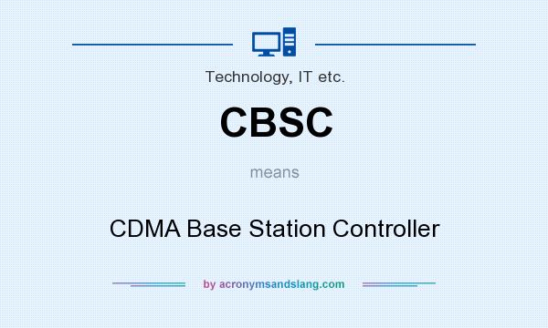 What does CBSC mean? It stands for CDMA Base Station Controller