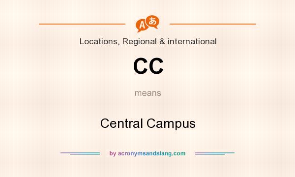 What does CC mean? It stands for Central Campus