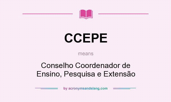 What does CCEPE mean? It stands for Conselho Coordenador de Ensino, Pesquisa e Extensão