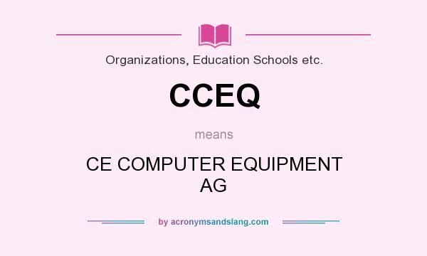 What does CCEQ mean? It stands for CE COMPUTER EQUIPMENT AG
