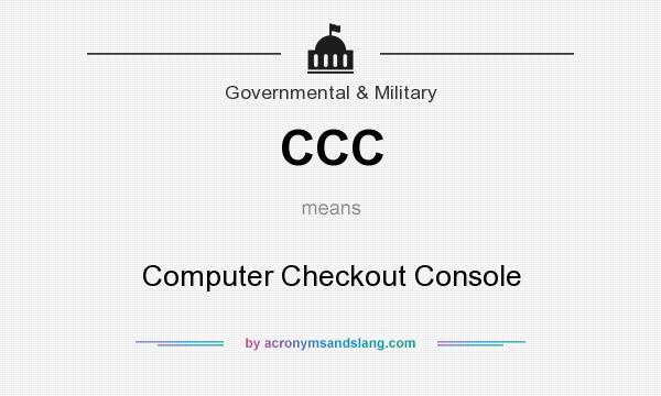 What does CCC mean? It stands for Computer Checkout Console