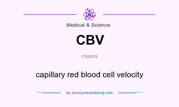 What does CBV mean? It stands for capillary red blood cell velocity