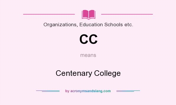 What does CC mean? It stands for Centenary College