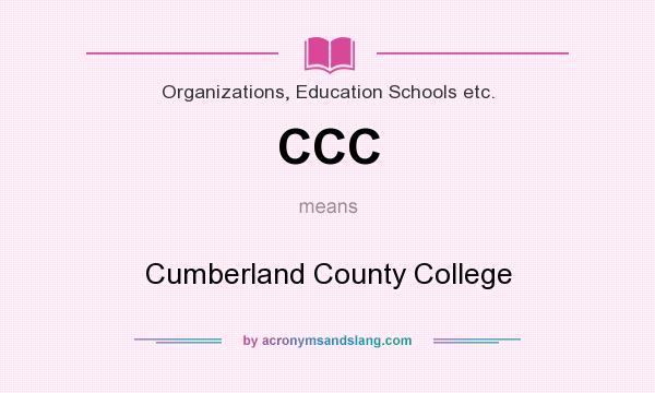 What does CCC mean? It stands for Cumberland County College