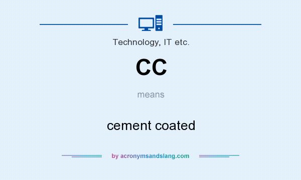 What does CC mean? It stands for cement coated
